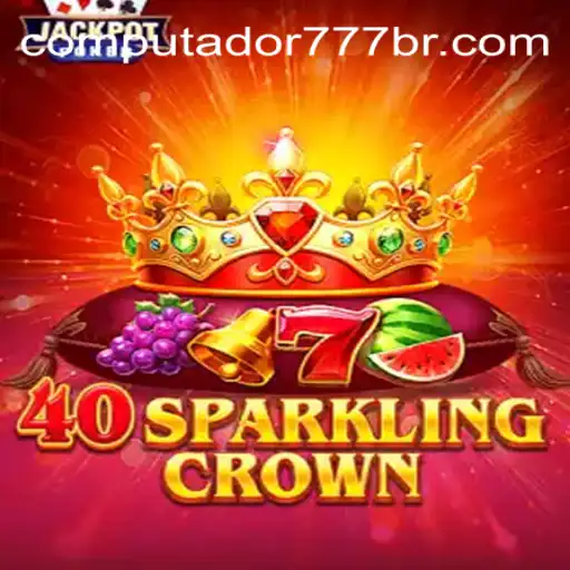 Descubra o Fascinante Mundo de 40SparklingCrown em Computador777.COM