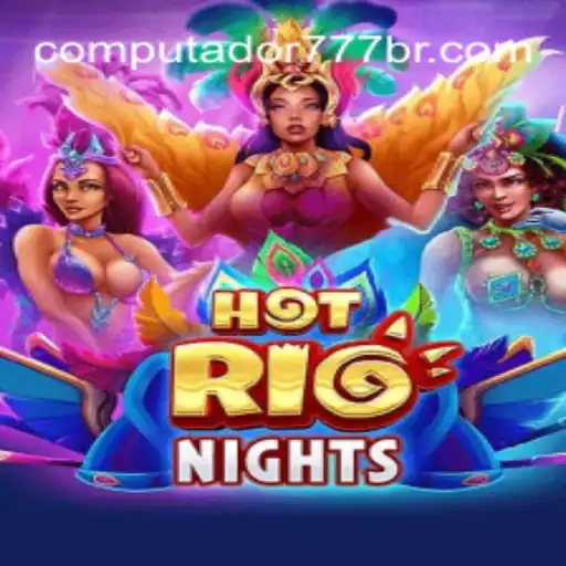 Explore o Fascinante Jogo HotRioNights em Computador777.COM