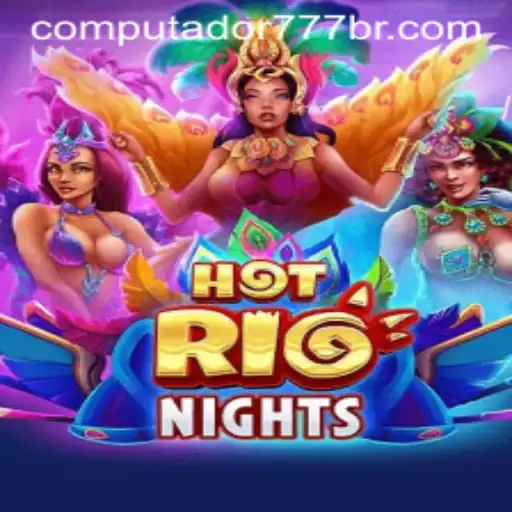 Explore o Fascinante Jogo HotRioNights em Computador777.COM